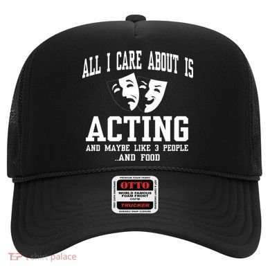 All I Care About Is Acting Hat