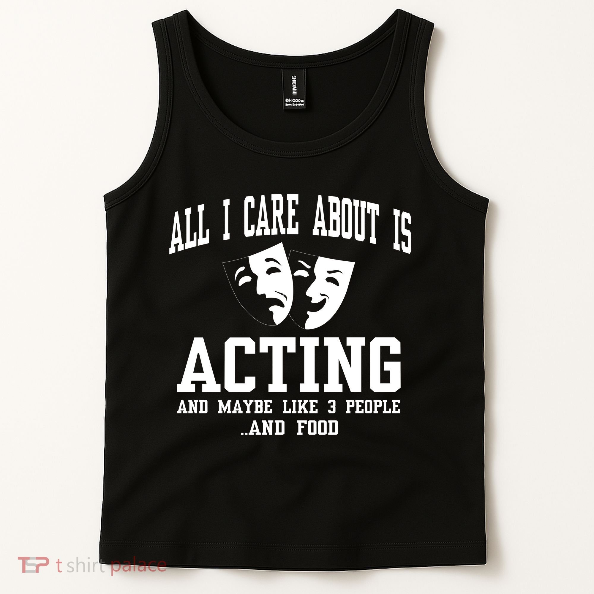 All I Care About Is Acting Tank Top