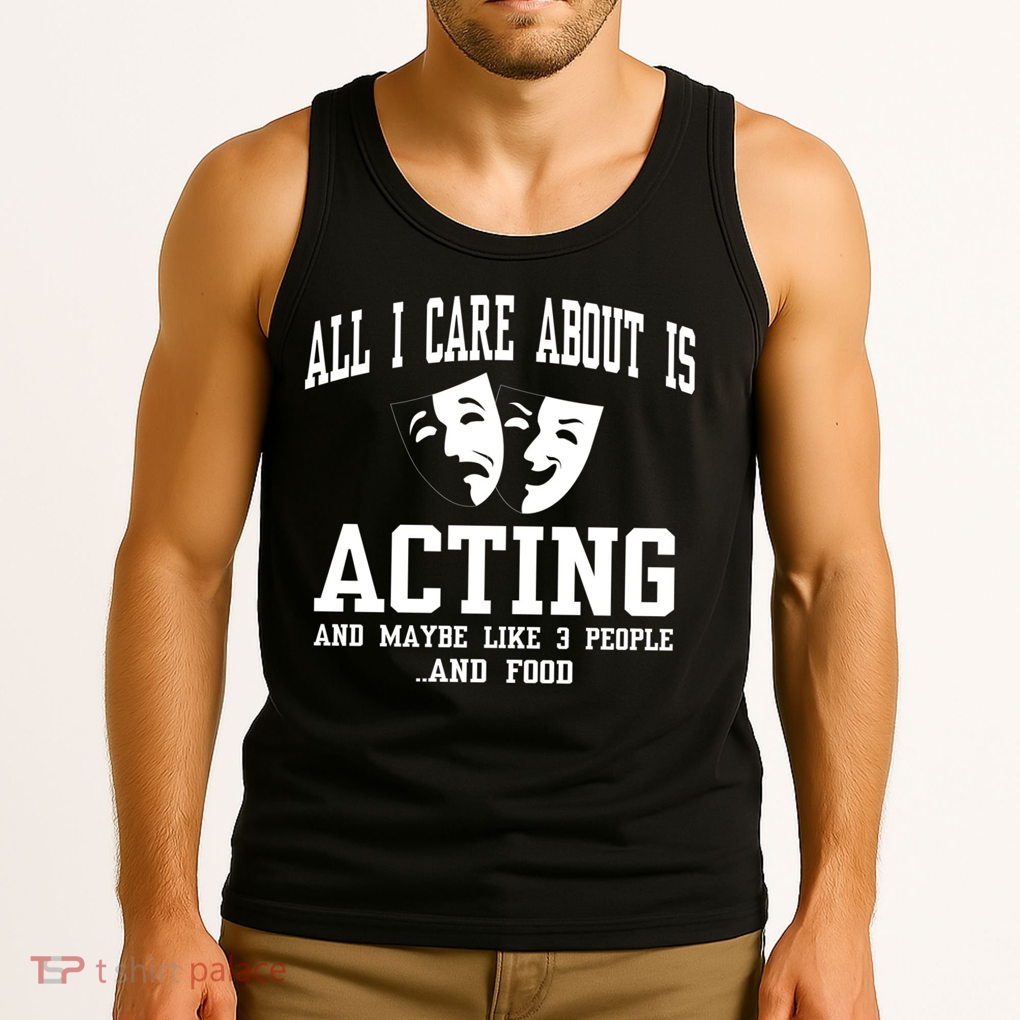All I Care About Is Acting Tank Top