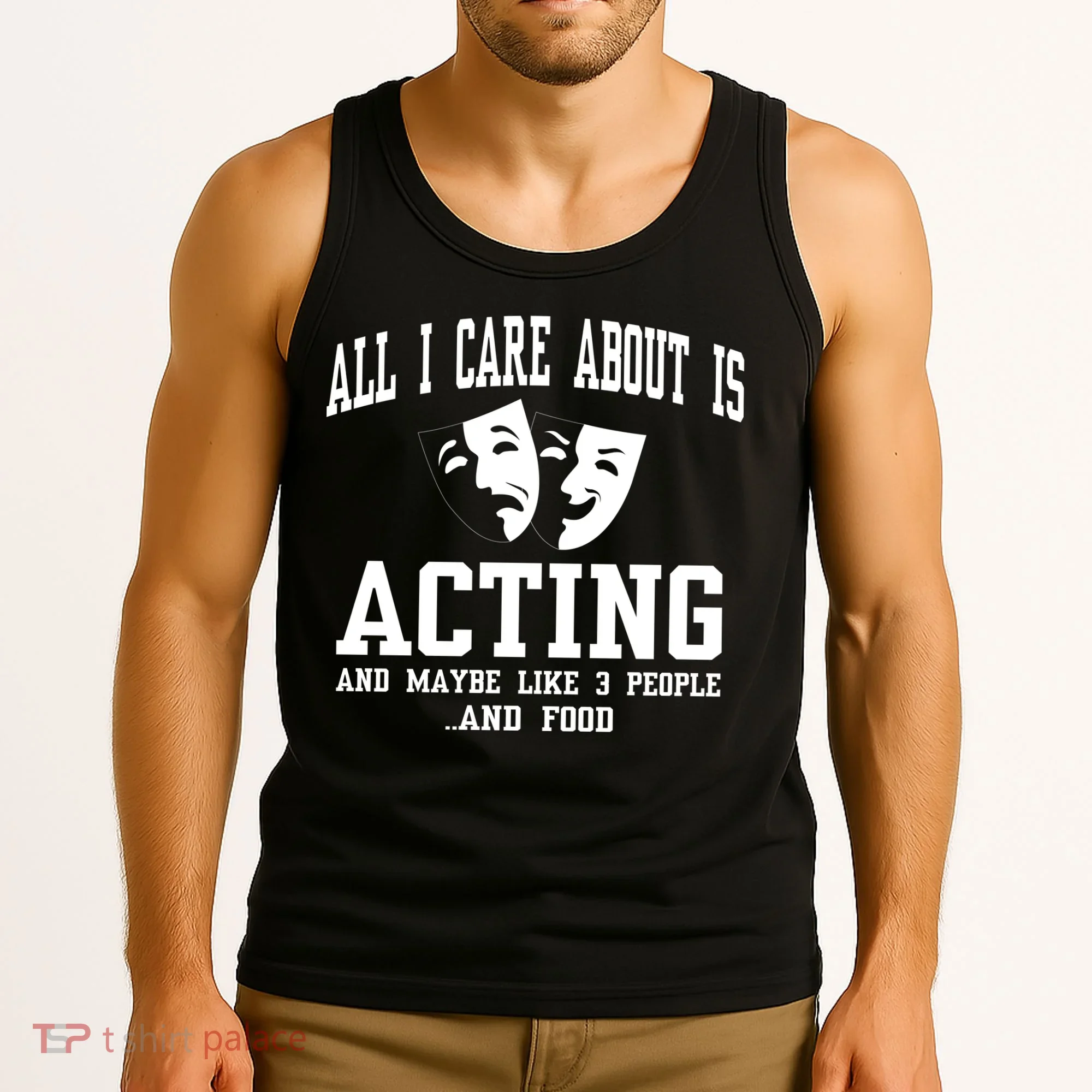 All I Care About Is Acting Tank Top