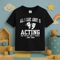 All I Care About Is Acting Toddler T-Shirt thumb 3