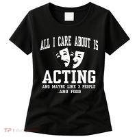 All I Care About Is Acting Women's T-Shirt thumb 0