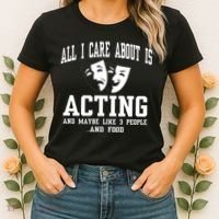 All I Care About Is Acting Women's T-Shirt thumb 2