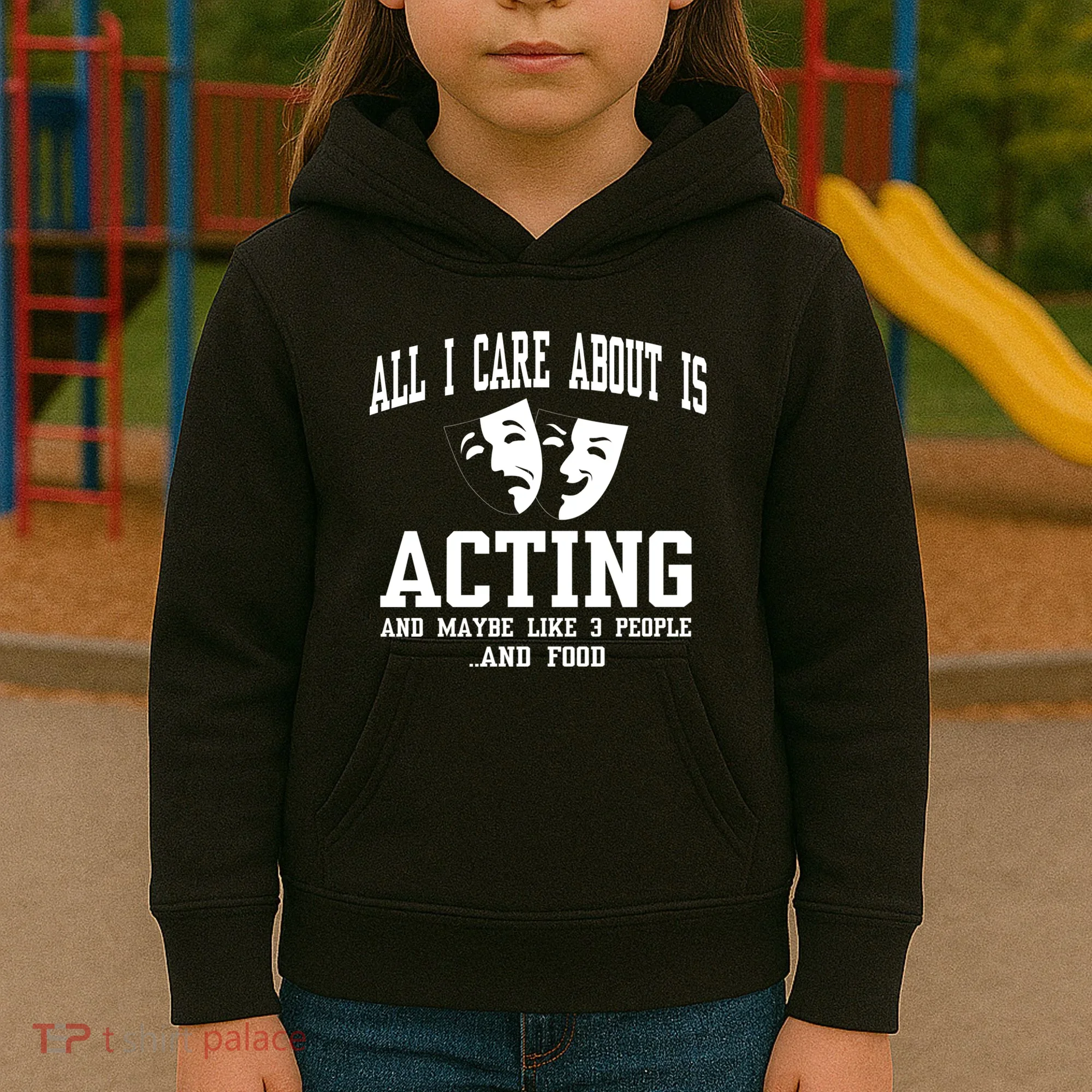 All I Care About Is Acting Kids Hoodie