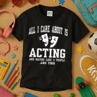 All I Care About Is Acting Kids T-Shirt thumb 3