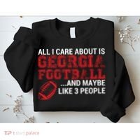 All I Care About Is Georgia Football Sweatshirt thumb 2