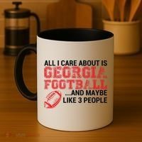 All I Care About Is Georgia Football Coffee Mug thumb 4