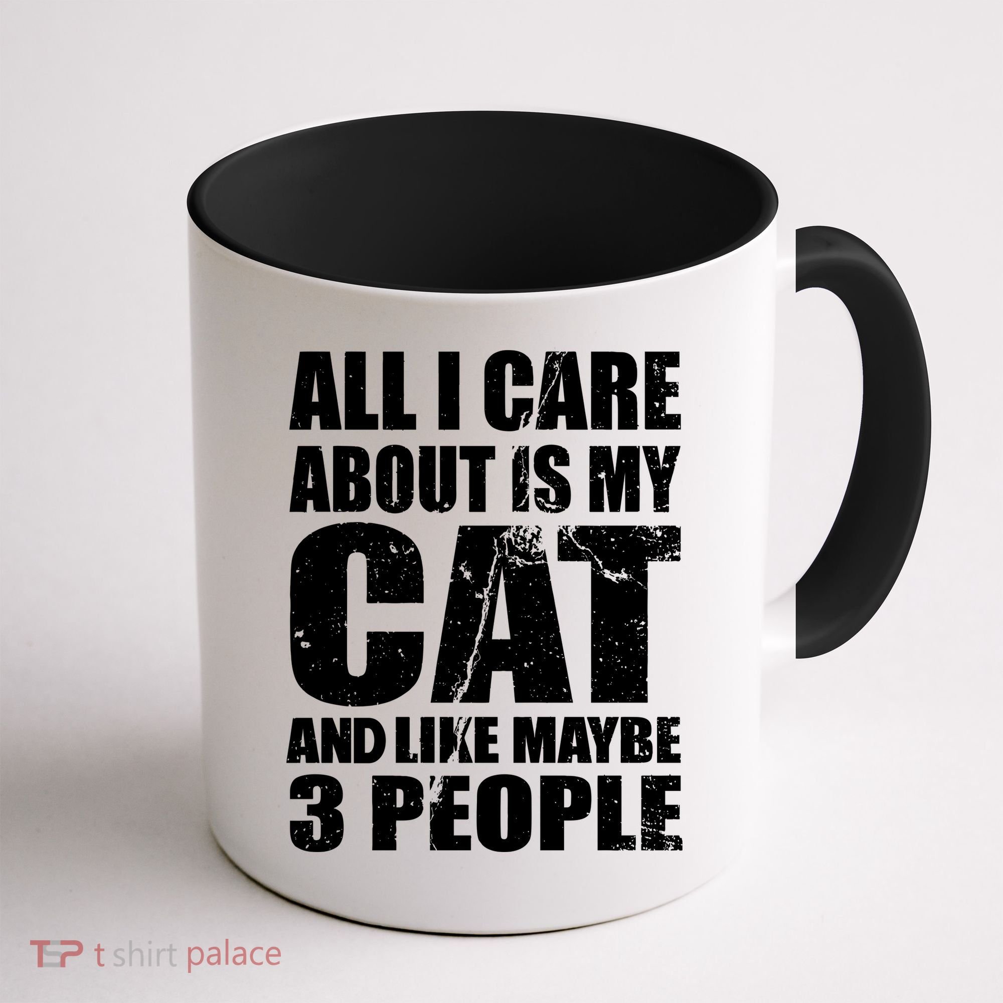 All I Care About Is My Cat And Like 3 People Coffee Mug