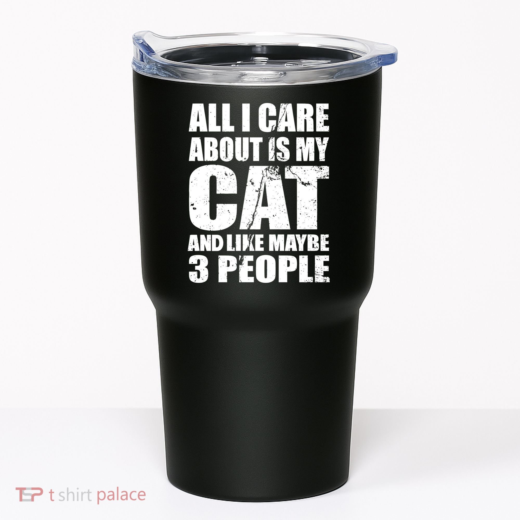 All I Care About Is My Cat And Like 3 People Tumbler