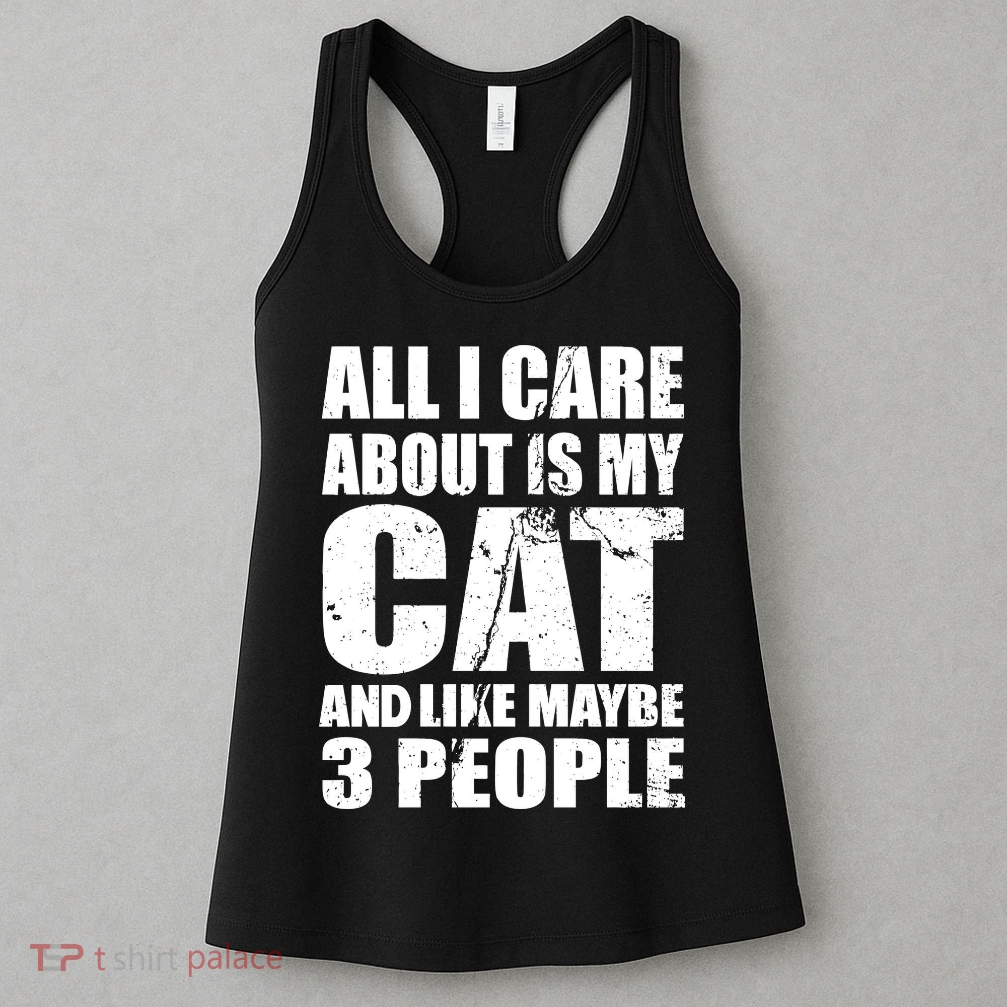 All I Care About Is My Cat And Like 3 People Women's Tank Top