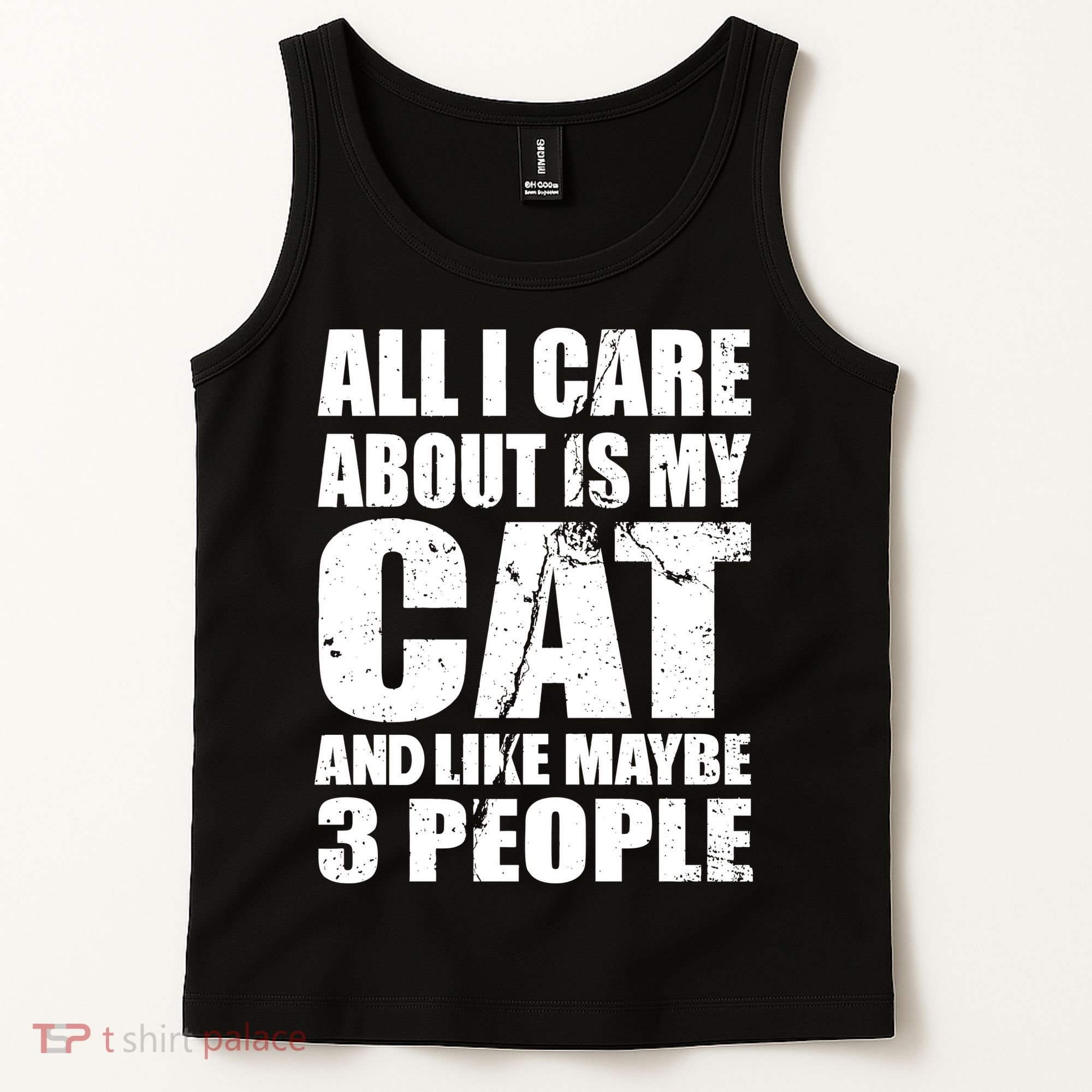 All I Care About Is My Cat And Like 3 People Tank Top