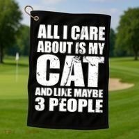 All I Care About Is My Cat And Like 3 People Golf Towel thumb 1