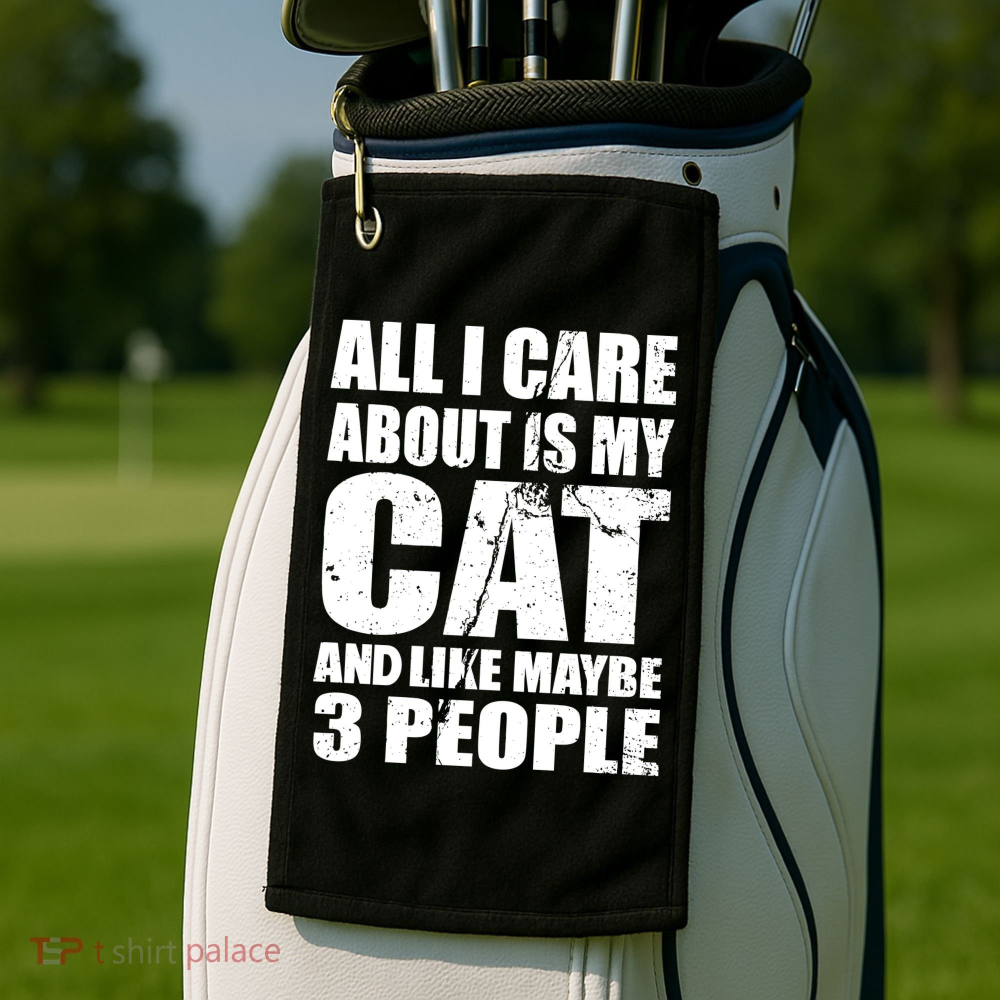 All I Care About Is My Cat And Like 3 People Golf Towel