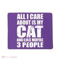 All I Care About Is My Cat And Like 3 People Mousepad thumb 0