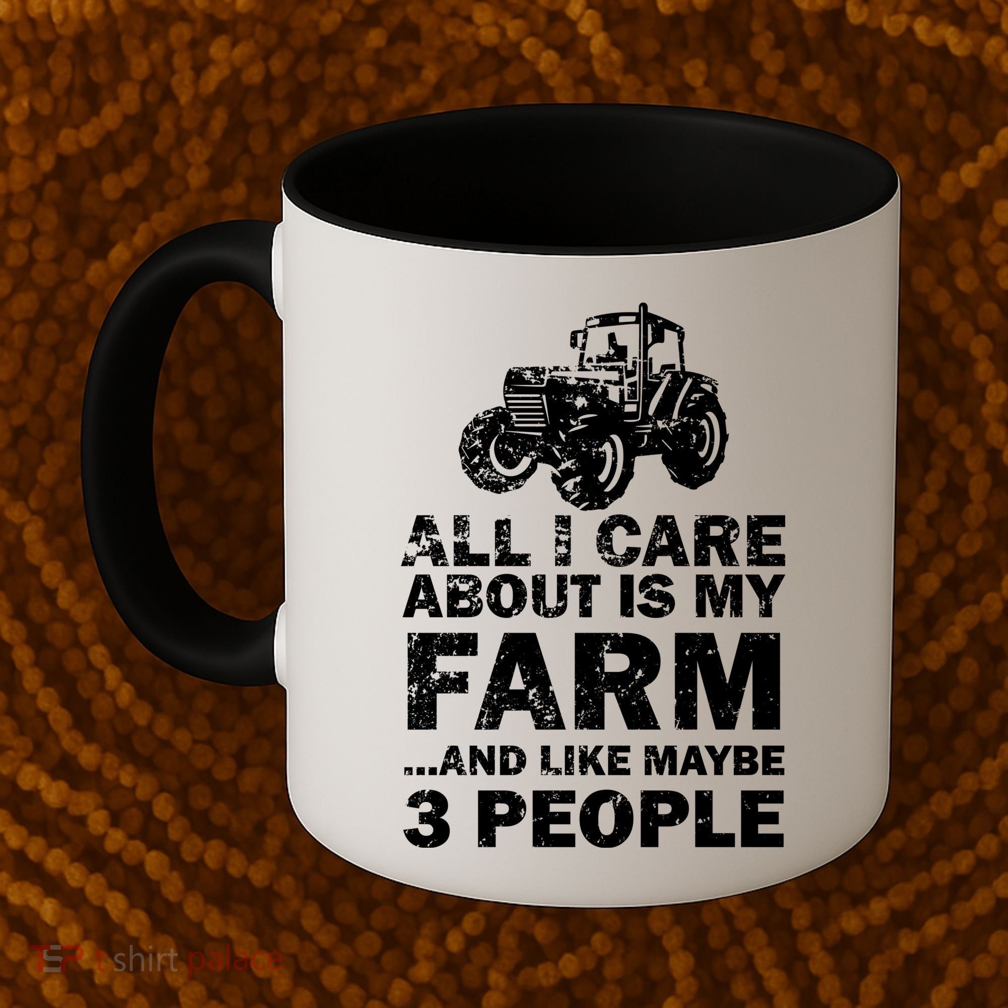 All I Care About is My Farm & Like 3 People Coffee Mug