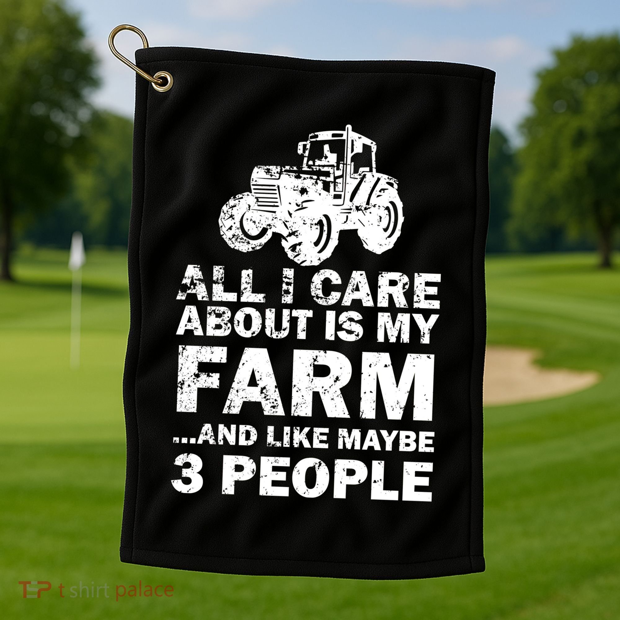 All I Care About is My Farm & Like 3 People Golf Towel