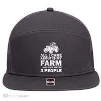 All I Care About is My Farm & Like 3 People 7 Panel Mesh Trucker Snapback Hat thumb 0