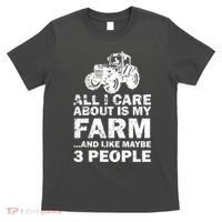 All I Care About is My Farm & Like 3 People T-Shirt thumb 0