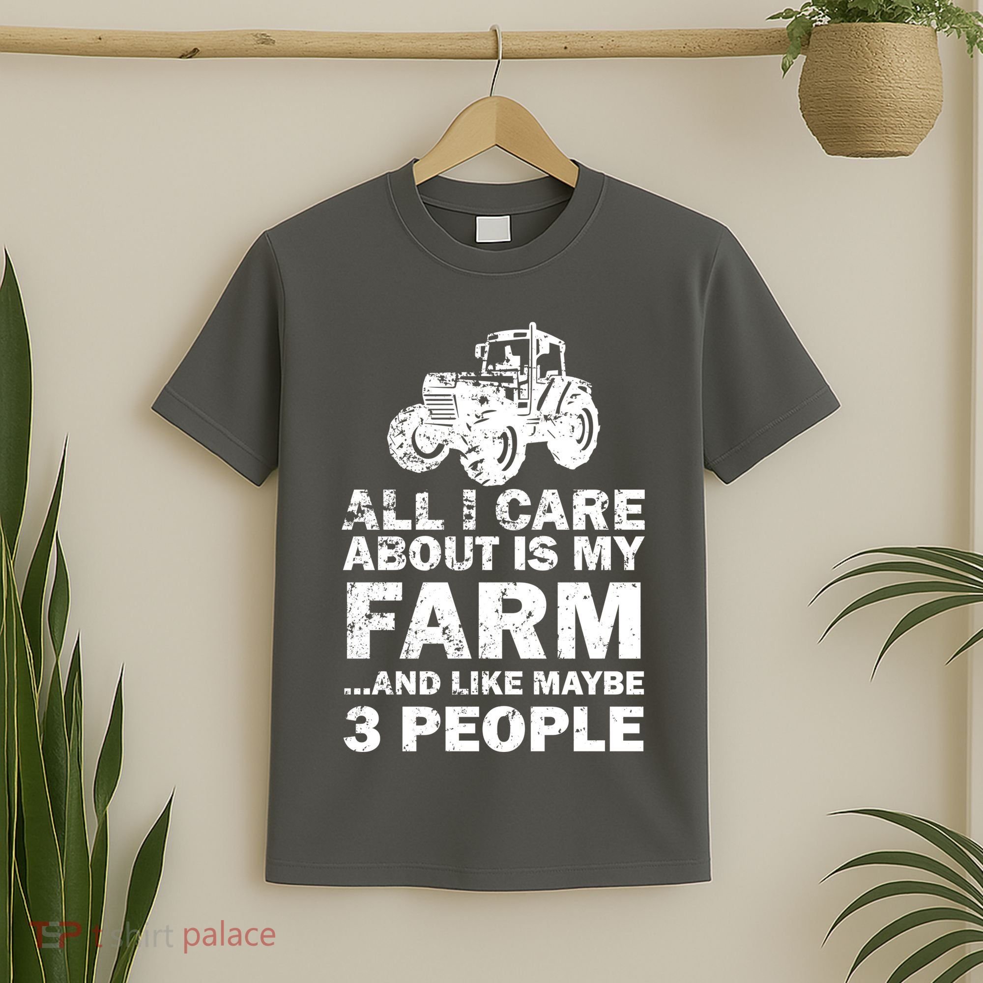 All I Care About is My Farm & Like 3 People T-Shirt