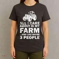All I Care About is My Farm & Like 3 People T-Shirt thumb 4