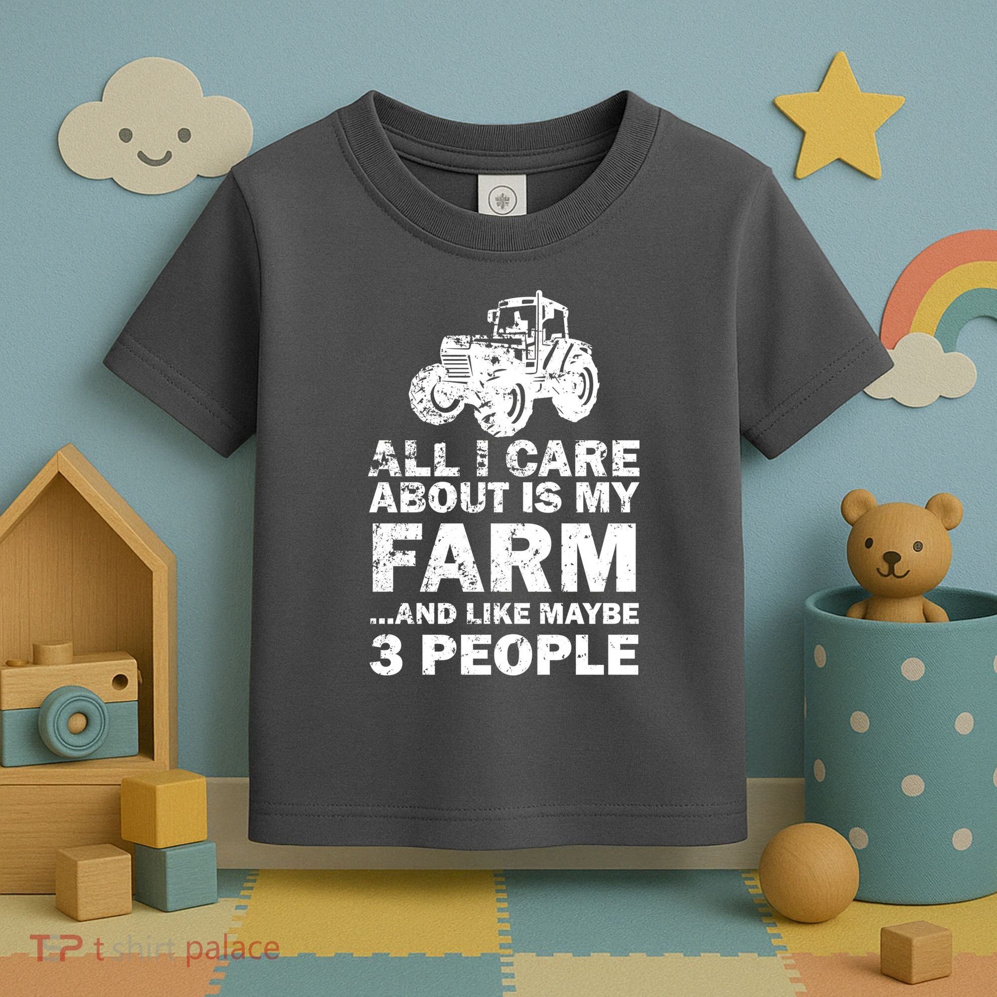 All I Care About is My Farm & Like 3 People Toddler T-Shirt