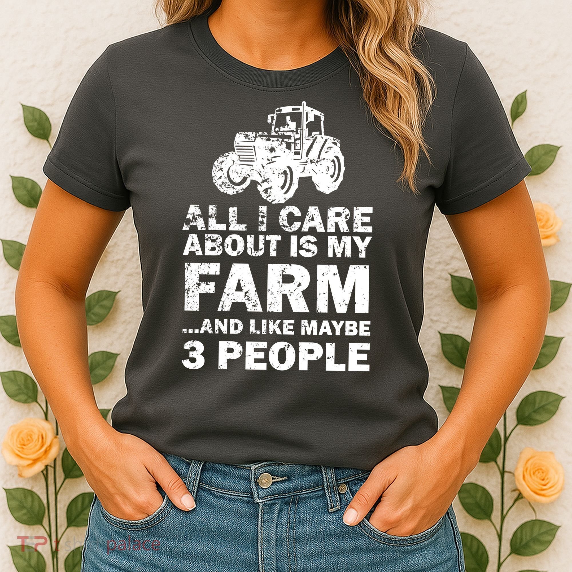 All I Care About is My Farm & Like 3 People Women's T-Shirt