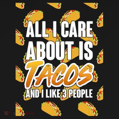 All I Care About Is Tacos Long Sleeve Shirt