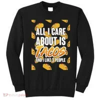 All I Care About Is Tacos Sweatshirt thumb 0