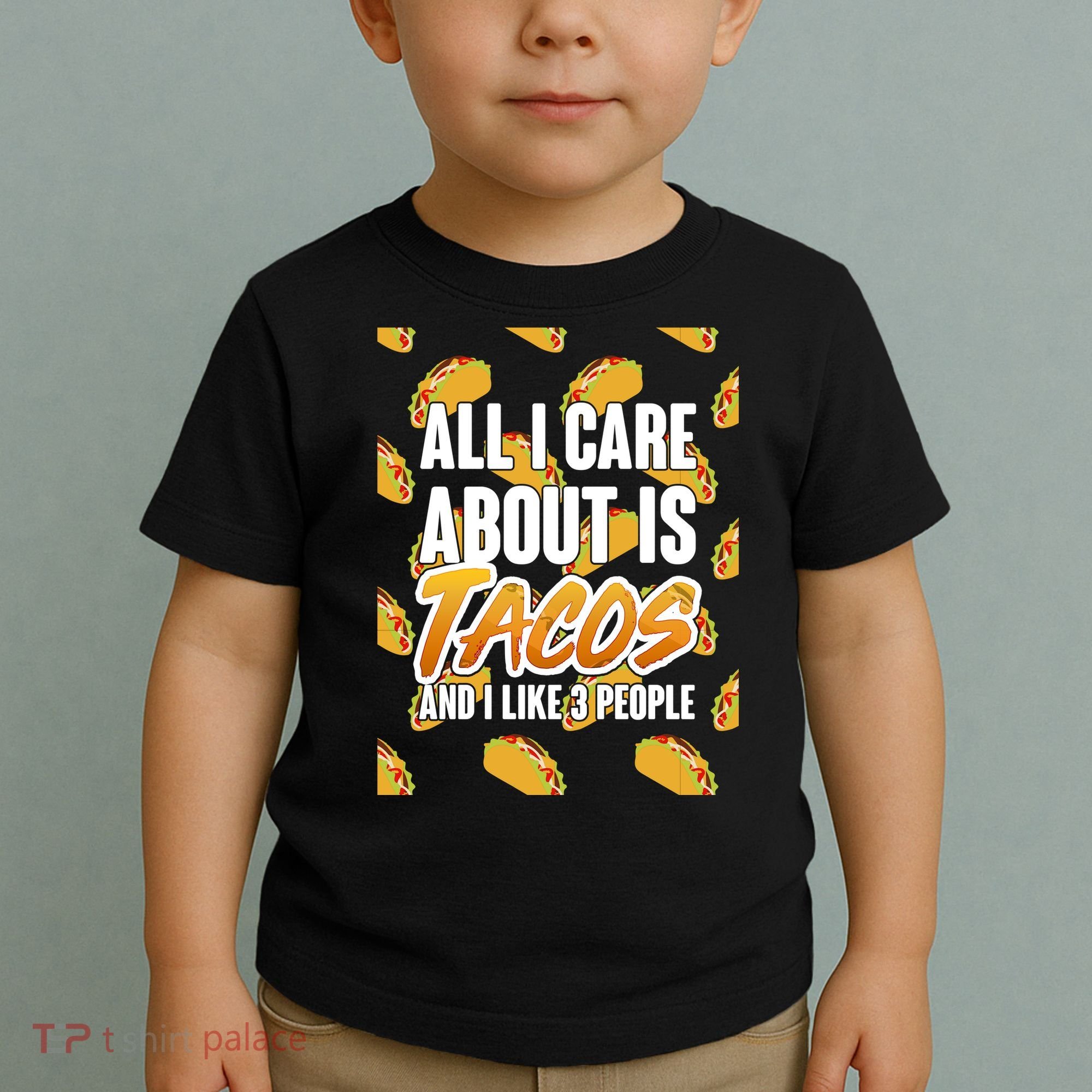 All I Care About Is Tacos Toddler T-Shirt