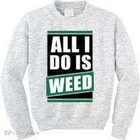All I Do Is Weed Kids Sweatshirt thumb 0
