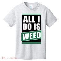 All I Do Is Weed Kids T-Shirt thumb 0