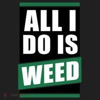 All I Do Is Weed Women's Sweatshirt thumb 2