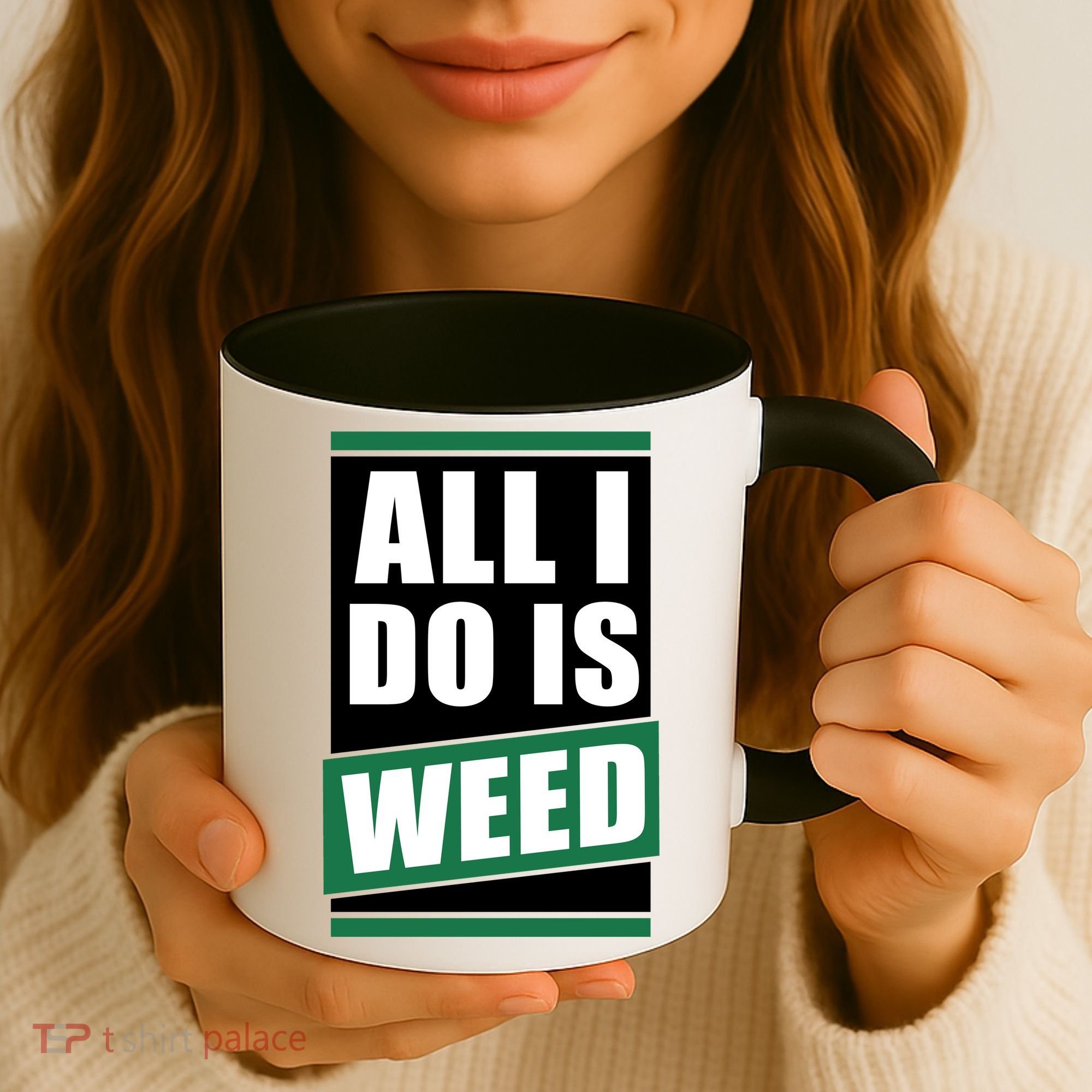 All I Do Is Weed Coffee Mug