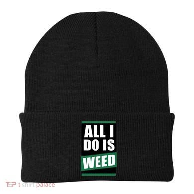 All I Do Is Weed Beanie