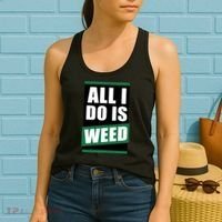 All I Do Is Weed Women's Tank Top thumb 2