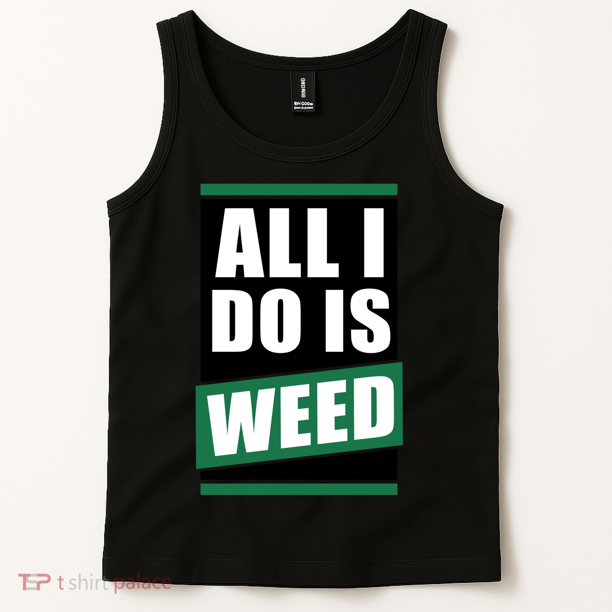 All I Do Is Weed Tank Top