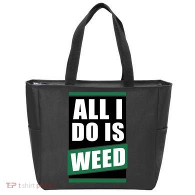 All I Do Is Weed Tote Bag