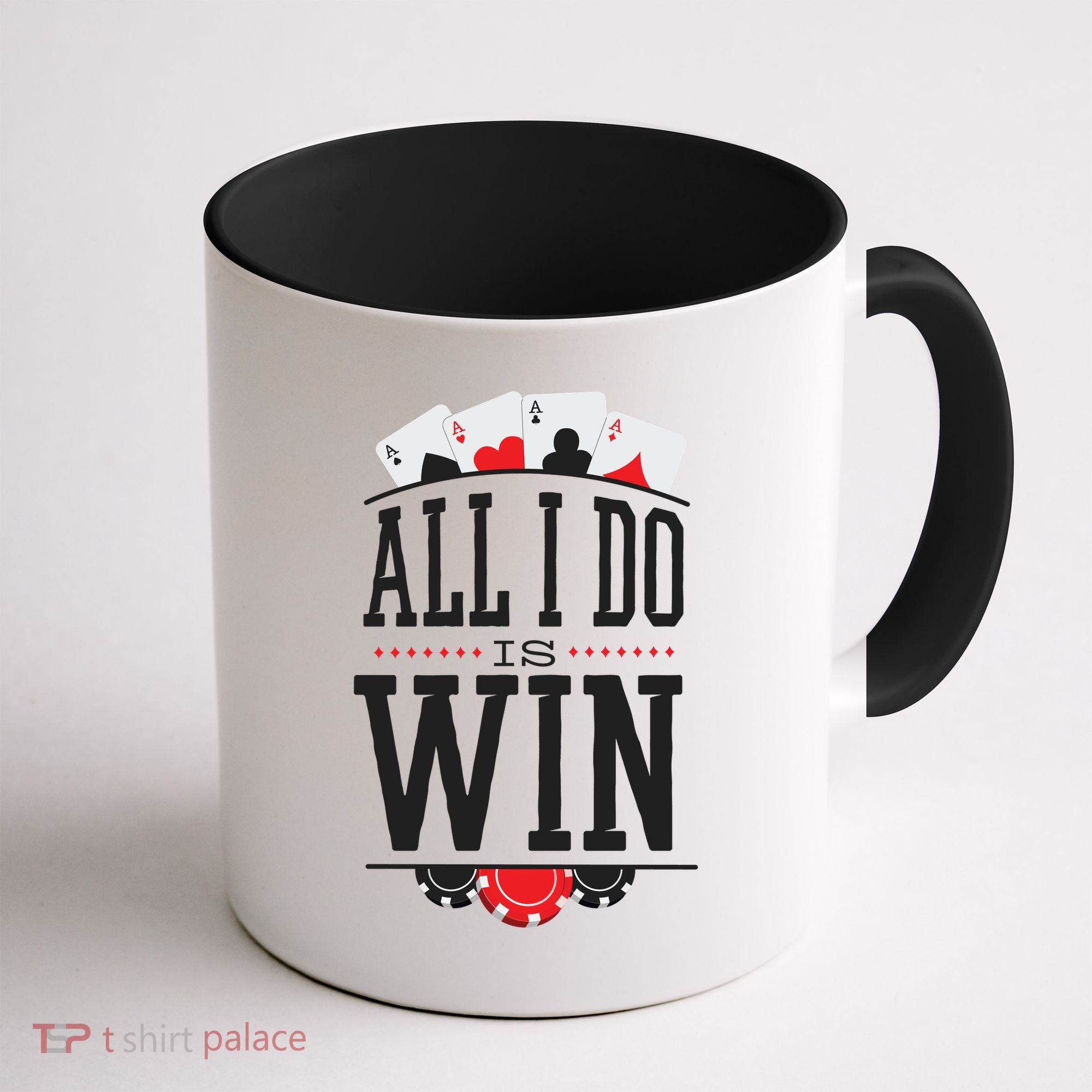 All I Do Is Win Poker Coffee Mug