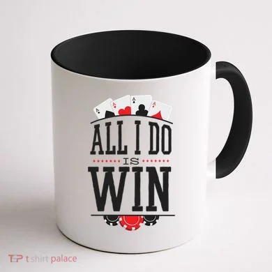 All I Do Is Win Poker Coffee Mug back