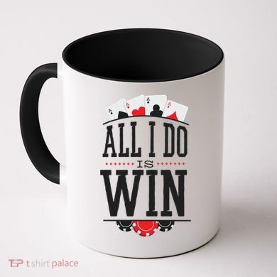 All I Do Is Win Poker Coffee Mug