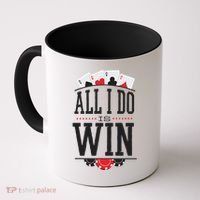 All I Do Is Win Poker Coffee Mug thumb 0