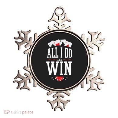 All I Do Is Win Poker Ornament