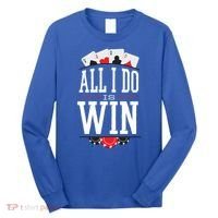 All I Do Is Win Poker Long Sleeve Shirt thumb 0