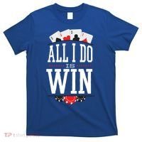 All I Do Is Win Poker T-Shirt thumb 0