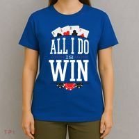 All I Do Is Win Poker T-Shirt thumb 4