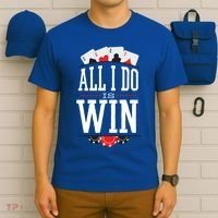 All I Do Is Win Poker T-Shirt thumb 6