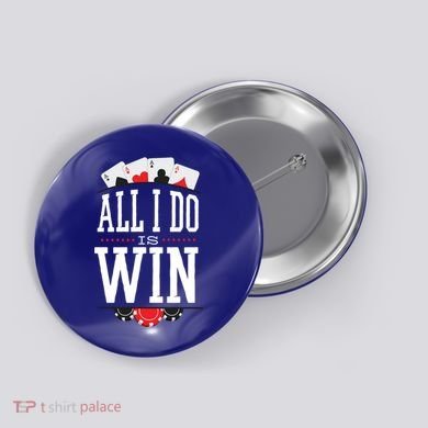 All I Do Is Win Poker Button