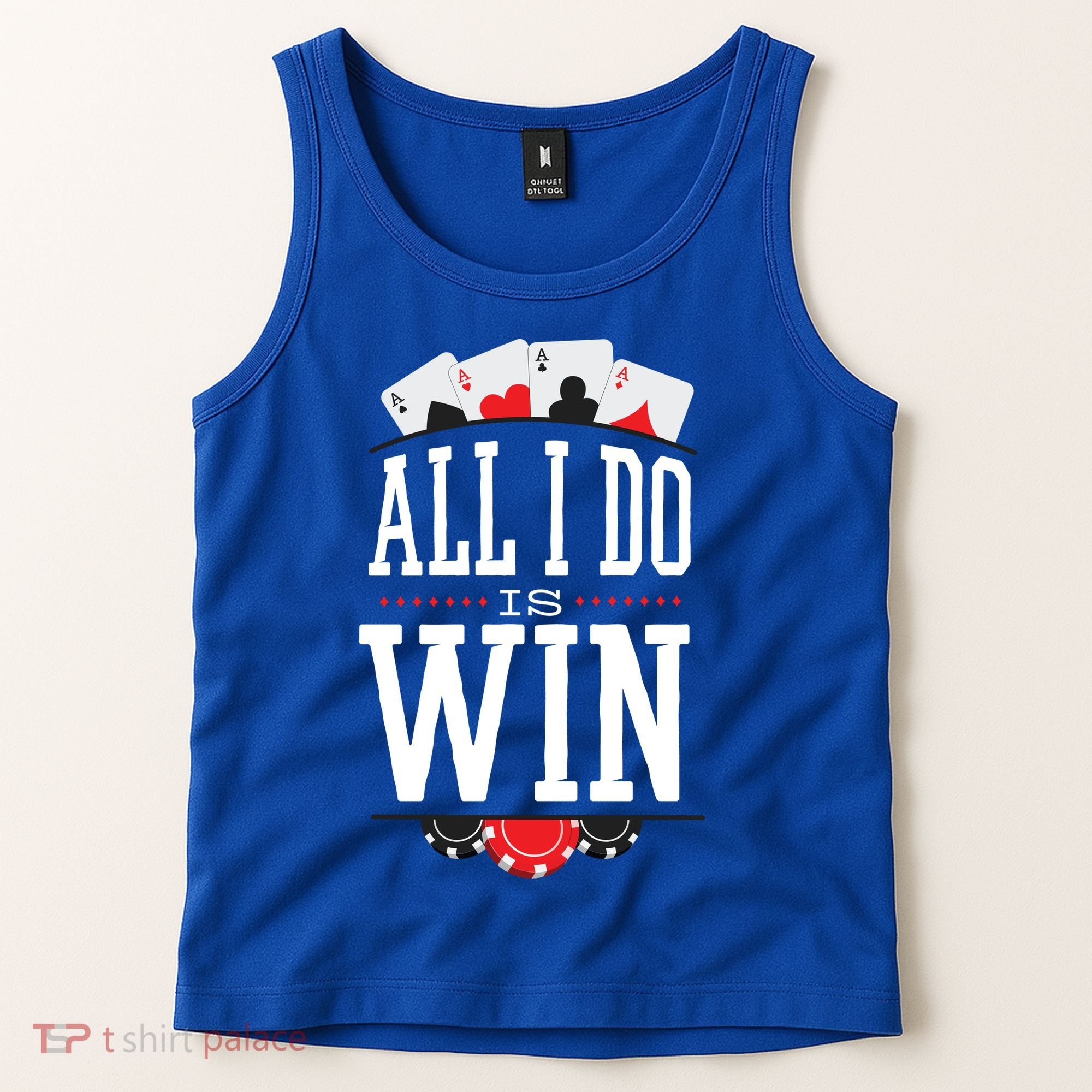 All I Do Is Win Poker Tank Top