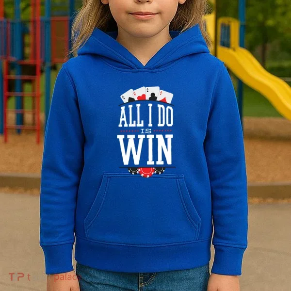 All I Do Is Win Poker Kids Hoodie