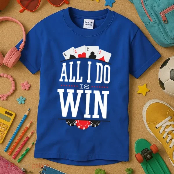 All I Do Is Win Poker Kids T-Shirt